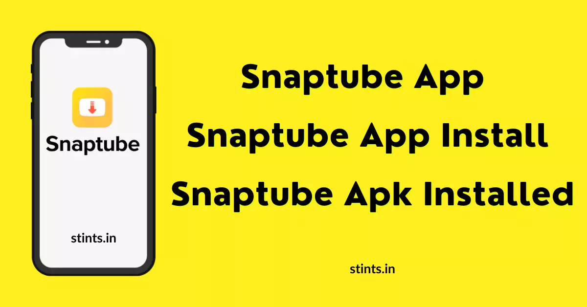 Snaptube App | Snaptube App Install, Installed